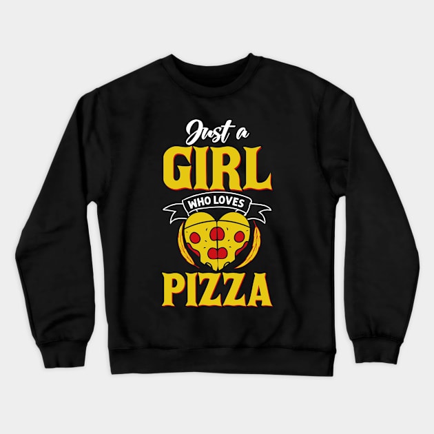 Just a Girl Who Loves Pizza Crewneck Sweatshirt by BAB